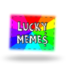 Lucky Memes