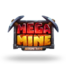 Mega Mine