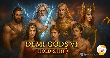 Un Nouveau Chapitre Dans La Saga Demi Gods De Spinomenal – Demi Gods VI – Hold & Hit