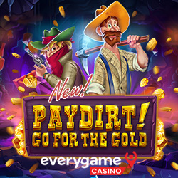 Try Paydirt! Go For Dirt at Everygame